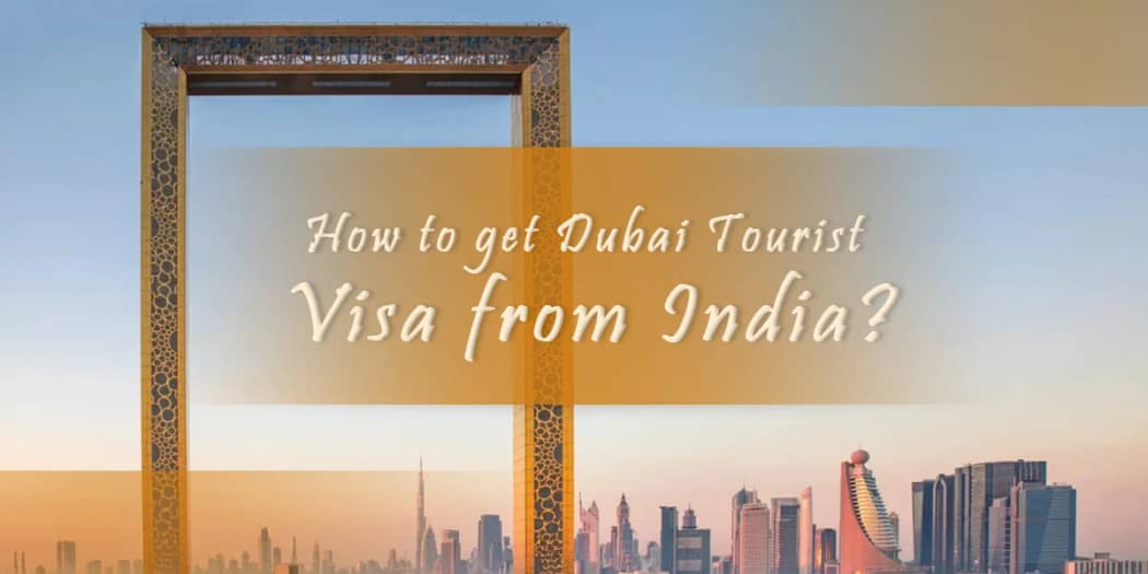 How to get Dubai Tourist Visa from India?
