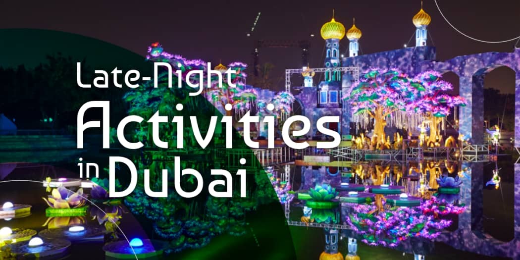 Late-Night Activities in Dubai