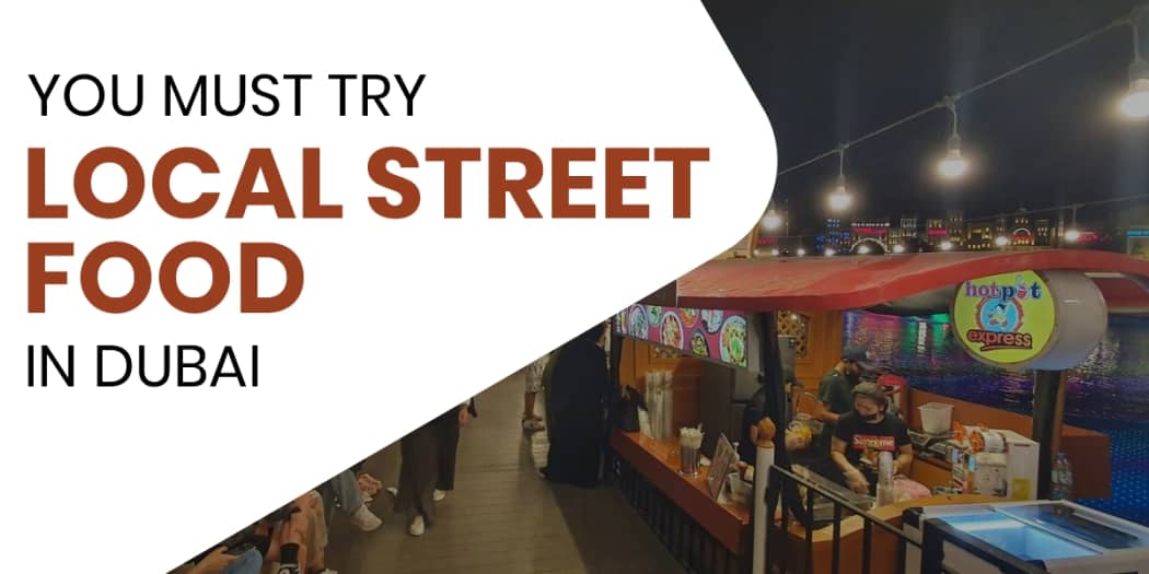 You Must Try Local Street Food in Dubai
