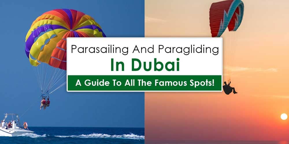Parasailing and Paragliding in Dubai – Important Checklist for Your Next Dubai Vacation