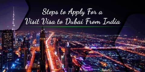 Steps to Apply For a Visit Visa to Dubai From India