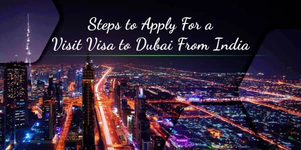 Steps to Apply For a Visit Visa to Dubai From India