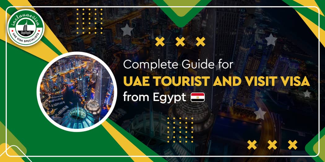 Complete Guide for UAE Tourist and Visit Visa from Egypt