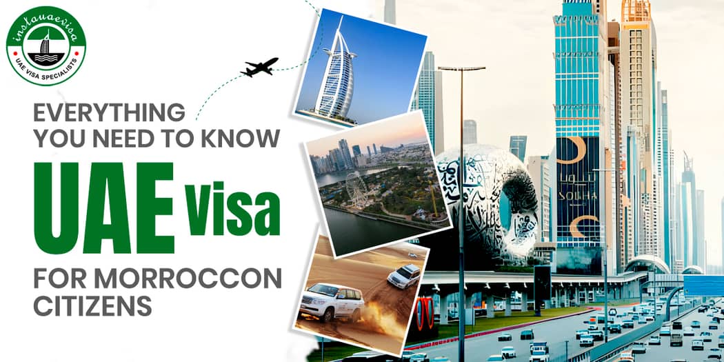 Everything You Need to Know UAE Visa for Moroccan Citizens