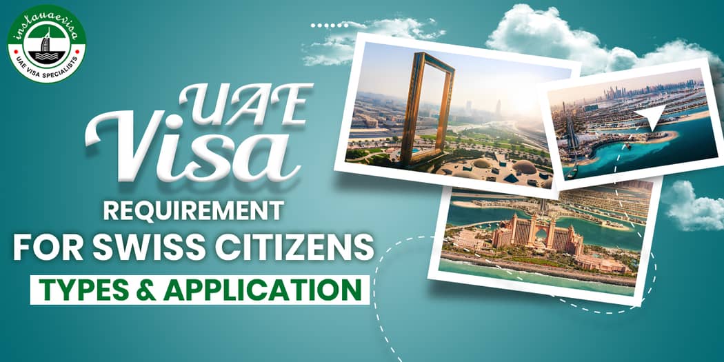UAE Visa Requirements for Swiss Citizens