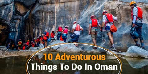 10 Adventurous Things To Do In Oman