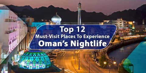 Discover The Vibrant And Exciting Nightlife In Oman