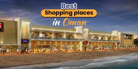 Best Shopping Places in Oman