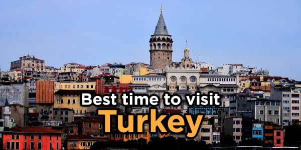 What is the Best Time to Visit Turkey in 2023?