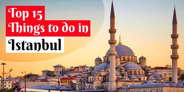 Top 15 Things to do in Istanbul